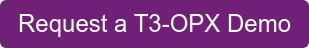 Request a T3-OPX Demo